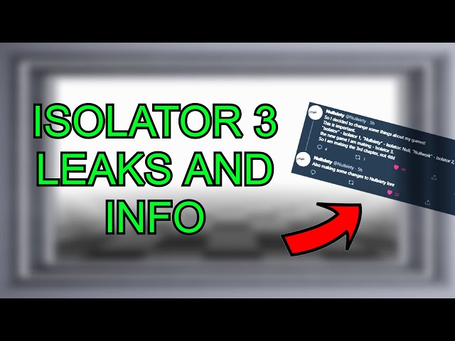 ISOLATOR 3 LEAKS AND INFO (Roblox) (Nullwork Sequel)