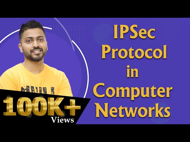 Lec-92: What is IPSec Protocol | IPsec Introduction | Computer Networks