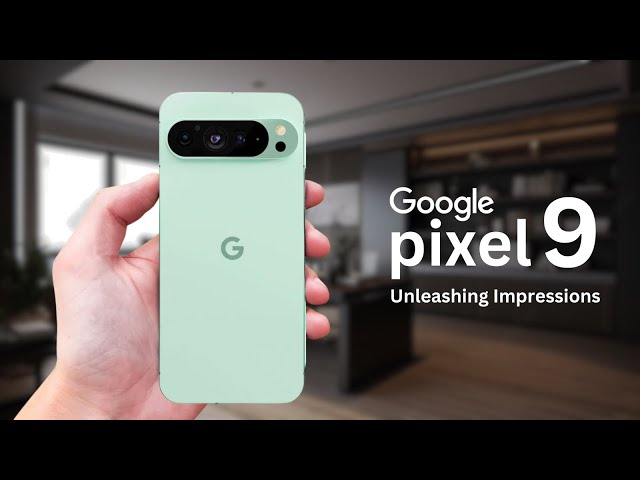 Pixel 9 Design Evolution: Unleashing Impressions