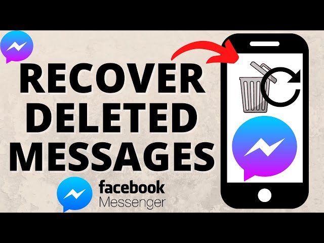 How to Recover Deleted Messages on Messenger