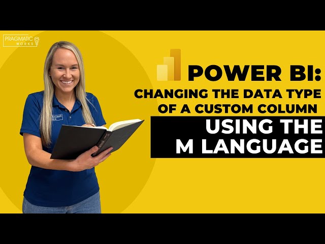 Power BI: Changing The Data Type of a Custom Column Using the M Language