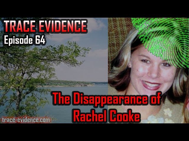 Trace Evidence - 064 - The Disappearance of Rachel Cooke