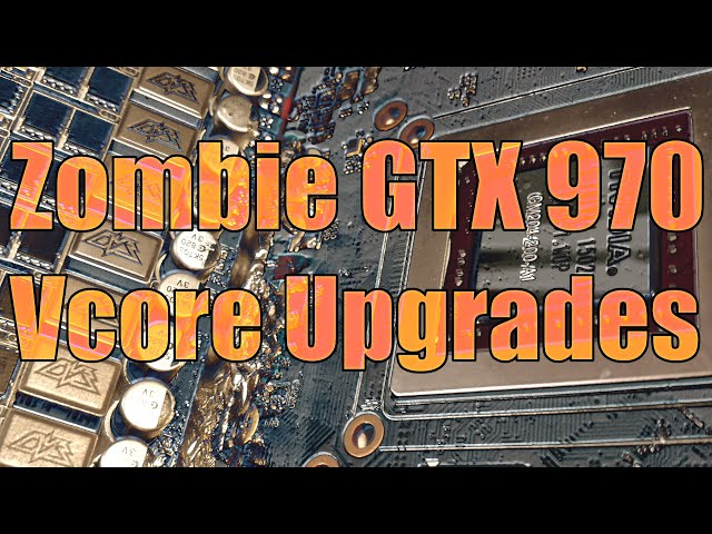 Upgrading my Zombie GTX 970's Vcore power delivery