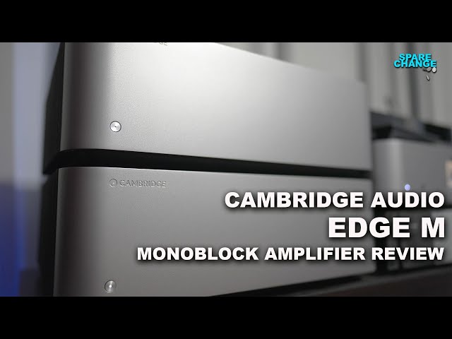Two Is Better Than One! Cambridge Audio Edge M Monoblock Amplifier Review