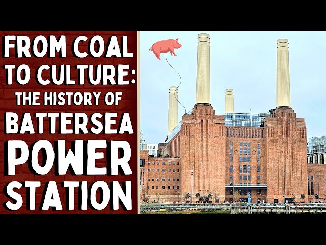 Battersea Power Station: From Coal to Culture