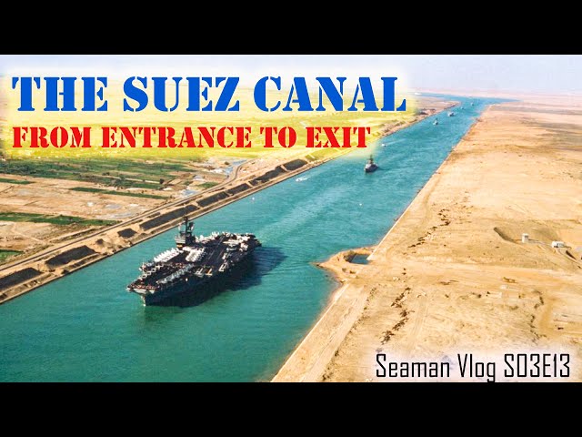 The Suez Canal Experience: Ship Transit Southbound | Seaman Vlog S03E13