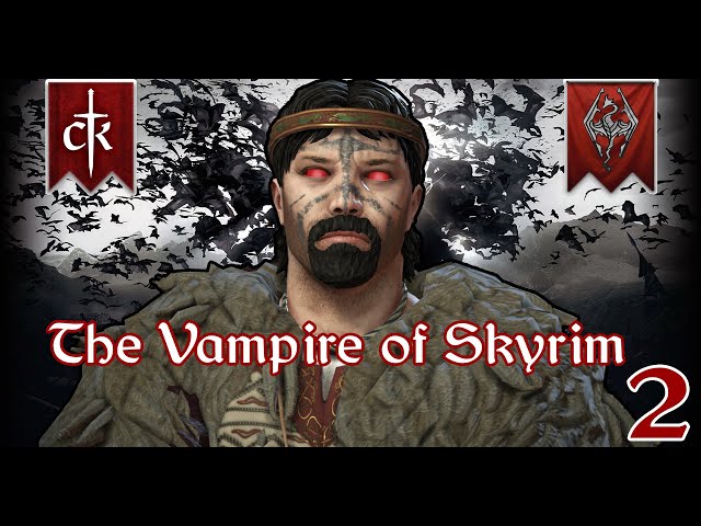 Elder Kings 2 - CK3 - EP2: The Vampire of Skyrim