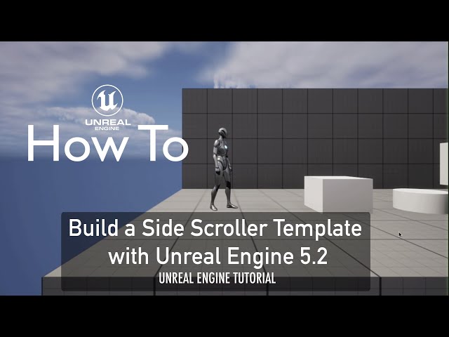 How to Build a Side Scroller Template with Unreal Engine 5.2