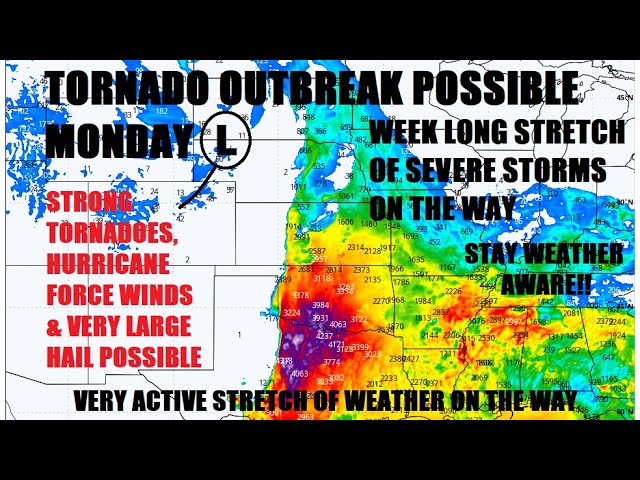 Tornado outbreak possible Monday! Outbreak of severe storms. All hazards! Latest info!
