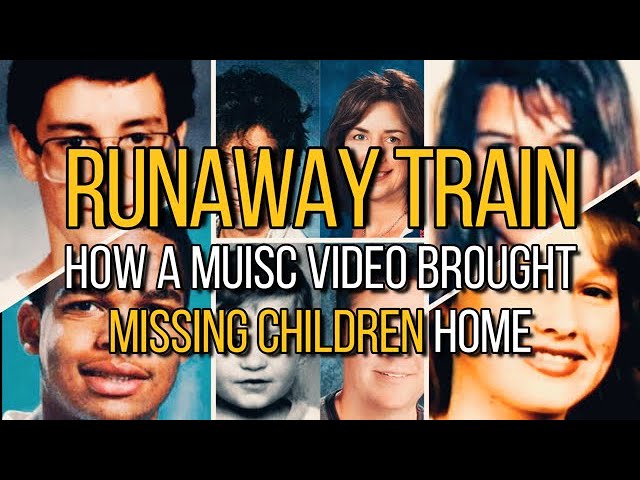 Runaway Train | Missing Children Brought Home By a Music Video