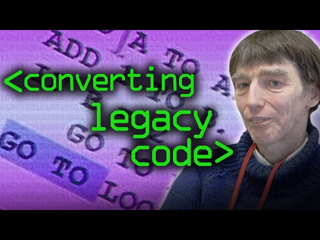 Legacy Code Conversion - Computerphile
