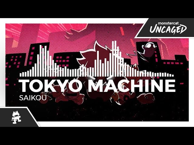 Tokyo Machine - SAIKOU [Monstercat Release]