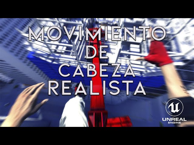 Movimiento REALISTA de cabeza en PRIMERA PERSONA | Unreal Engine Tutorial