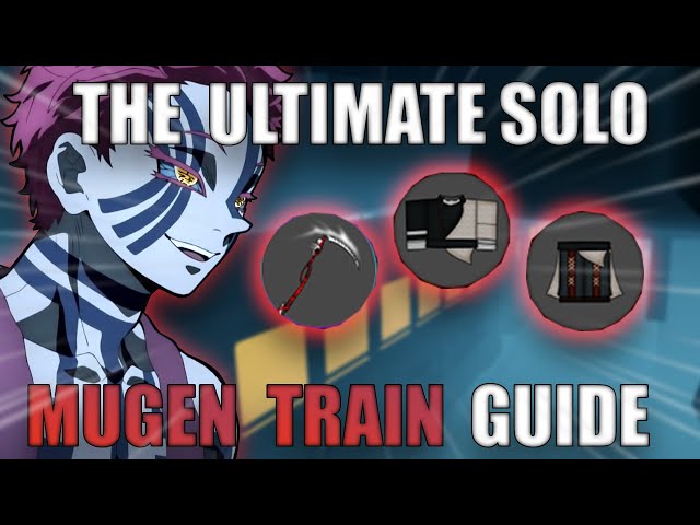 THE ULTIMATE SOLO MUGEN TRAIN RAID GUIDE (Project Slayers)