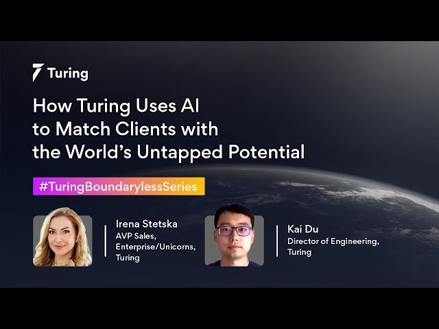 Using AI to Match Clients with the World’s Untapped Potential | Turing Boundaryless Series #8
