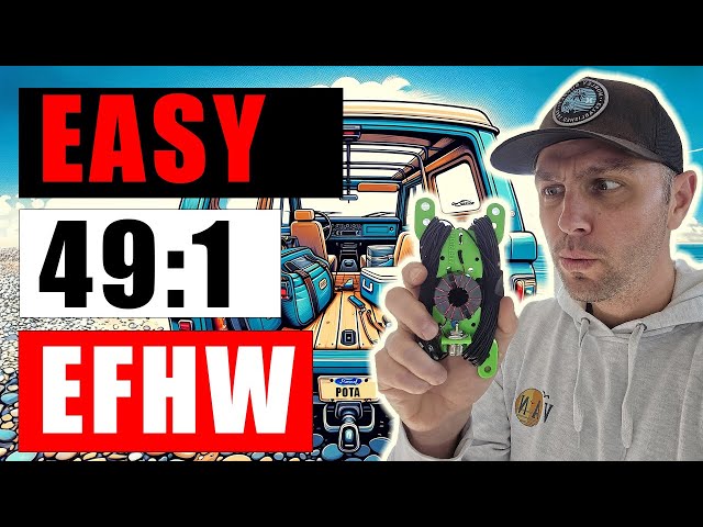 An Easy Build Guide for A 49:1  EFHW Antenna!