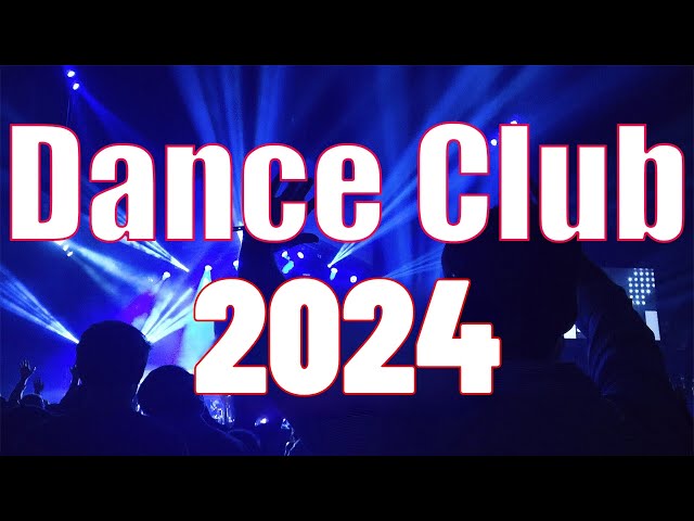 DANCE CLUB 2024 🔥 Mashups & EDM Remixes Of Popular Songs 🔥 DJ Remix & Club Music Mix