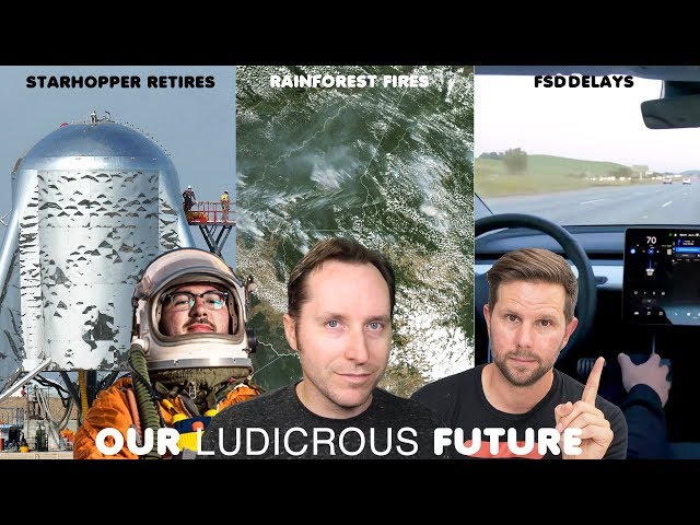 Ep 48 - Tesla Full Self-Driving Delays, StarHopper retires, and the Amazon is on Fire