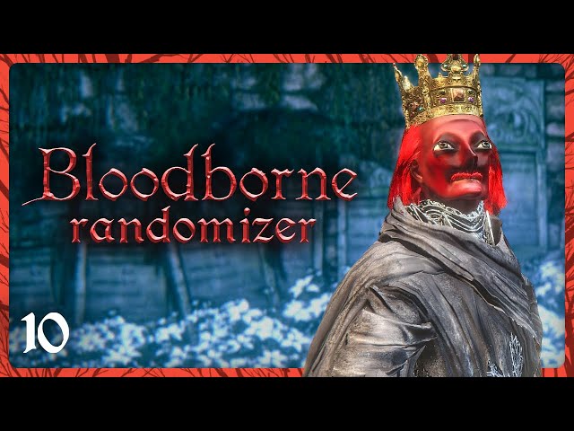 [ 10 ]  TOOT Beats the Game! • Bloodborne Randomizer