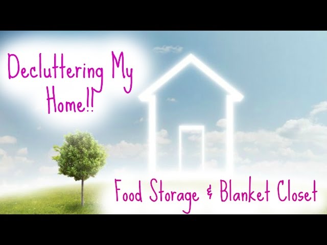 Deluttering My Home: Food Storage & Blanket Closet