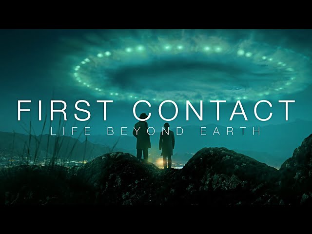 First Contact: Life Beyond Earth