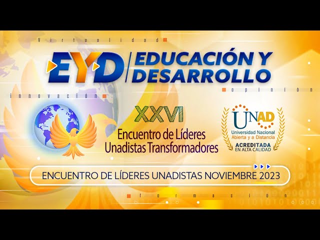 Educación y Desarrollo: ESPECIAL ENCUENTRO DE LÍDERES UNADISTAS 2023