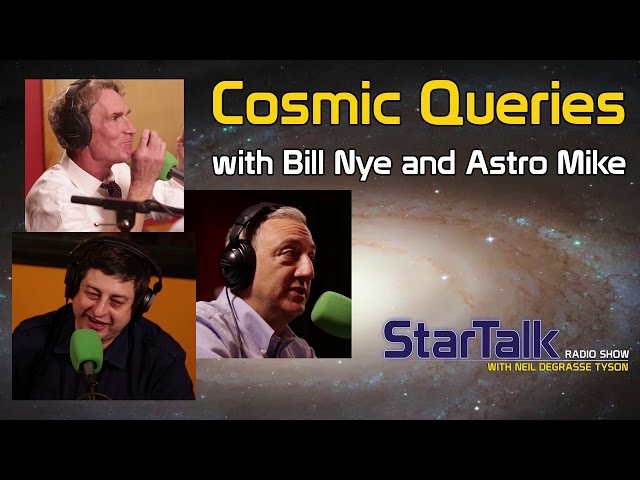 Cosmic Queries with Bill Nye, Eugene Mirman and Astro Mike (Full Episode)