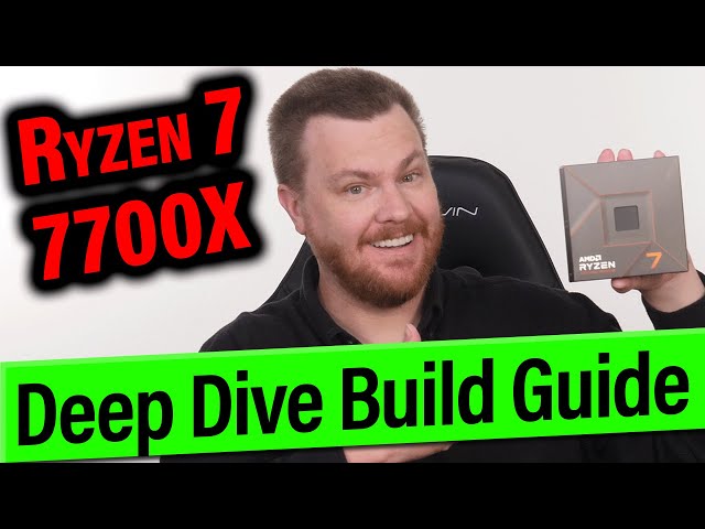 Ryzen 7 7700X — Deep Dive Build Guide — How To Pick Your Parts — Part 2