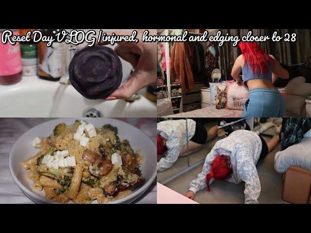 Reset Day VLOG|injured, hormonal and edging closer to 28