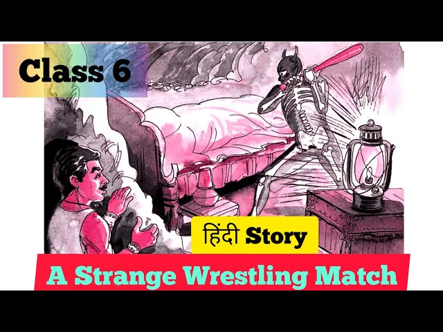 Class 6 English | Chapter 10 | A Strange Wrestling Match | हिंदी Story