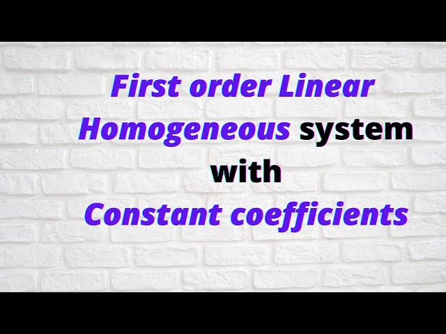 Session 28: First order linear system of differential equations with constant coefficients.