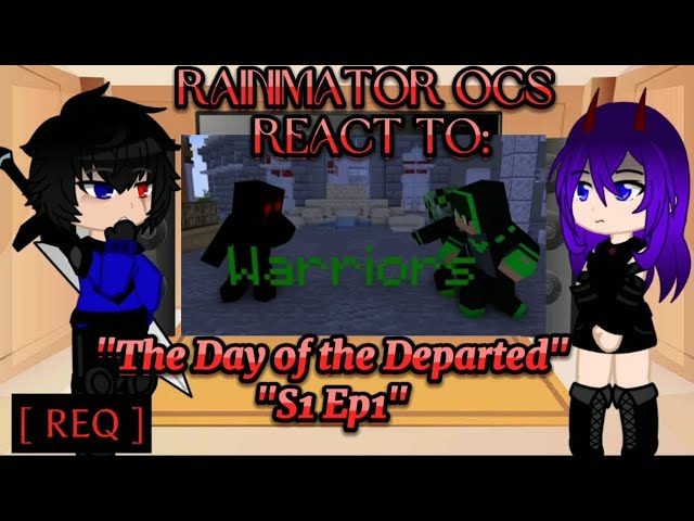 Rainimator Ocs react to "The Day of the Departed: S1 Ep1" [ REQ / Read in Desc. ]