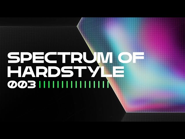 SCANTRAXX Presents - Spectrum Of Hardstyle 003 | Hardstyle Audio Mix