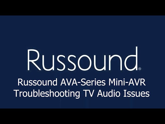 Russound AVA-Series Mini-AVR Troubleshooting TV Audio Issues