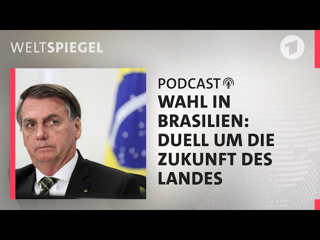 Wahl in Brasilien: Duell um die Zukunft des Landes | Weltspiegel Podcast