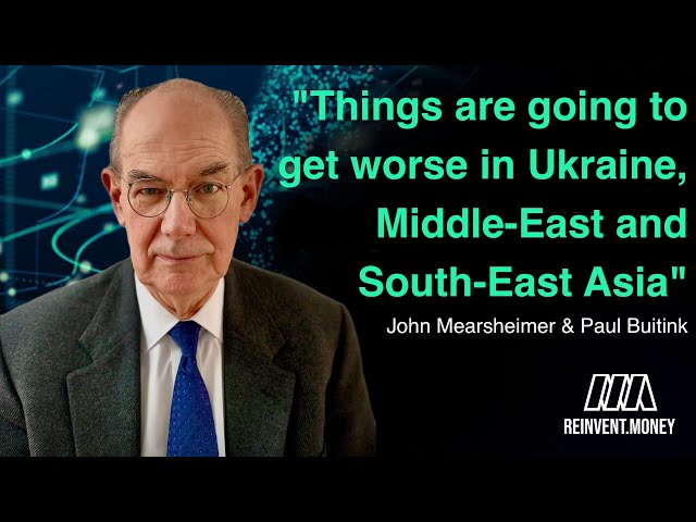 John Mearsheimer: “Things are going to get worse in Ukraine, Middle-East and South-East Asia.”