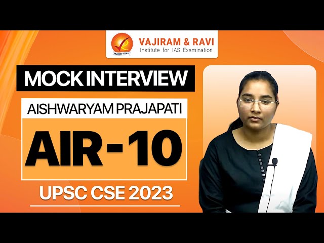 AISHWARYAM PRAJAPATI AIR 10 Mock Interview | UPSC CSE 2023 IAS | Vajiram & Ravi