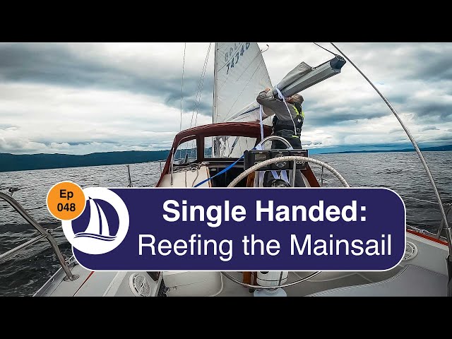 Ep 48: Single Handed Reefing