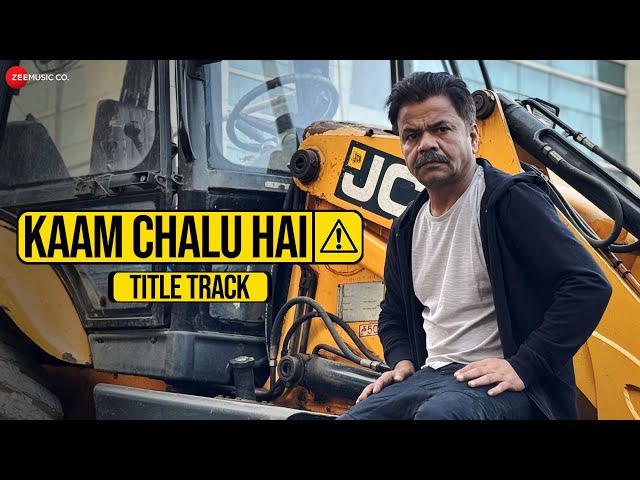Kaam Chalu Hai - Title Track | Rajpal Yadav, Gia Manek & Kurangi Nagraj | Parry G | Palaash Muchhal