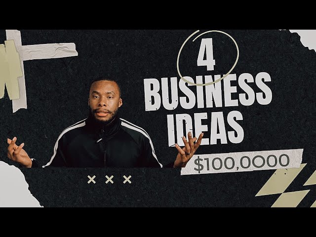4 Business Ideas To Make $100,000 A Year | Start These 6 Figure Businesses