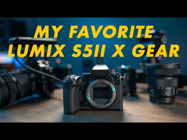 Lumix S5II X Video Setup: Lenses, Accessories, & More