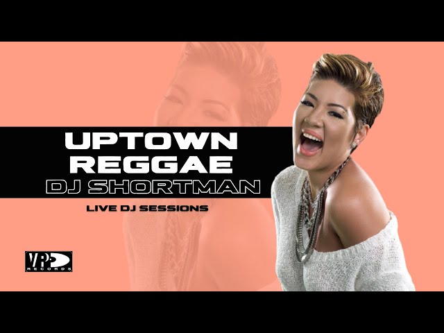 DJ Session - DJ Shortman plays Uptown Reggae