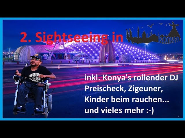 Konya Sightseeing 2, rollender DJ ,Preisvergleich und mehr ;-)