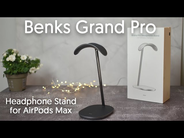 Benks Grand Pro Headphone Stand & Wireless Charger for AirPods Max | Review