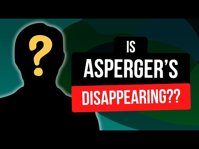 Asperger's and Autism – What has changed in getting a diagnosis?