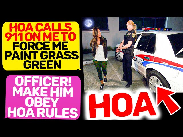 OFFICER MAKE HIM PAINT GRASS GREEN! HOA Karen calls 911 on Me! I Am the Owner r/MaliciousCompliance