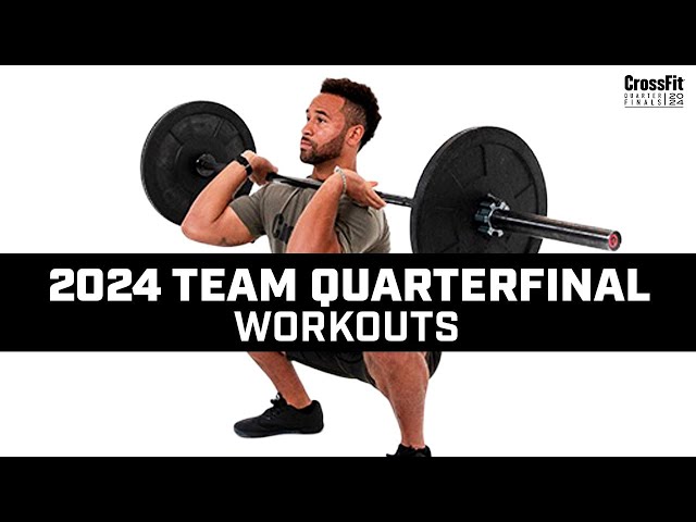 2024 Team Quarterfinal Workouts