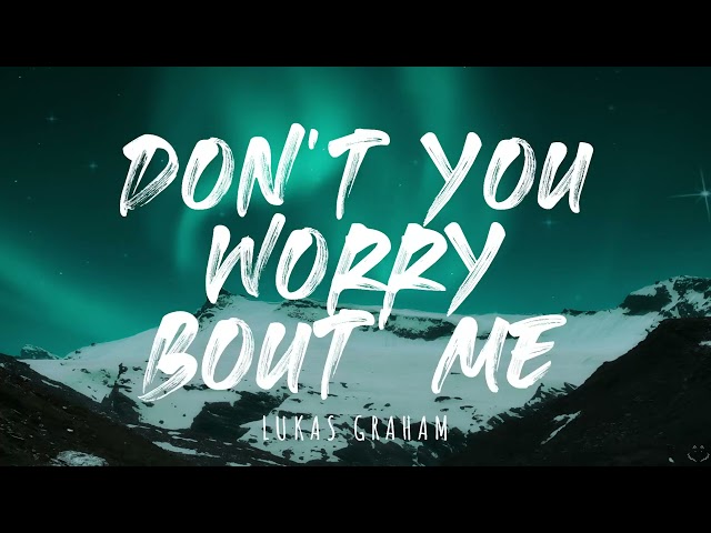 Lukas Graham - Don't You Worry 'Bout Me (Lyrics) 1 Hour