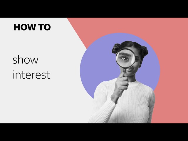 How to... show interest