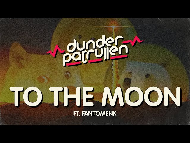 Dunderpatrullen - 04 - To The Moon (ft. FantomenK)